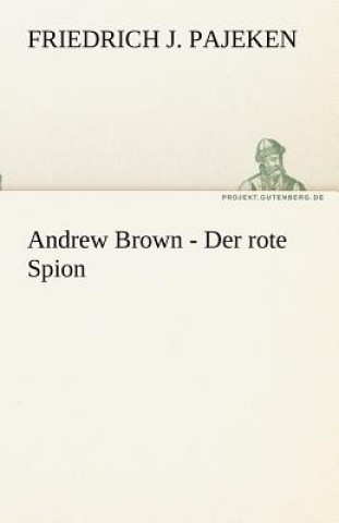 Βιβλίο Andrew Brown - Der Rote Spion Friedrich J. Pajeken