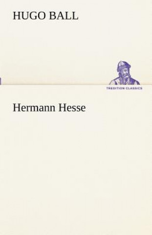 Kniha Hermann Hesse Hugo Ball