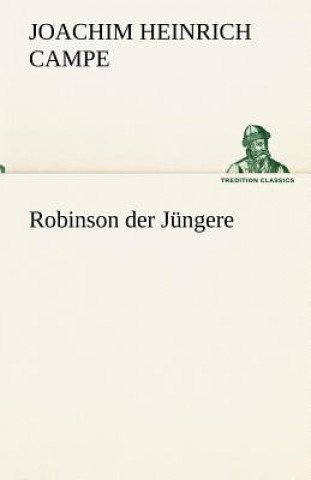 Kniha Robinson Der Jungere Joachim Heinrich Campe