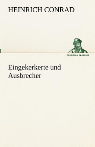 Buch Eingekerkerte Und Ausbrecher Heinrich Conrad