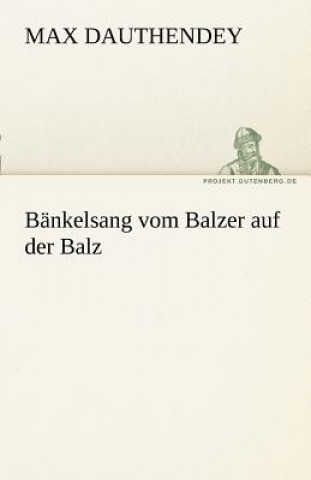 Kniha Bankelsang Vom Balzer Auf Der Balz Max Dauthendey