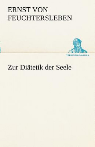 Buch Zur Diatetik Der Seele Ernst von Feuchtersleben