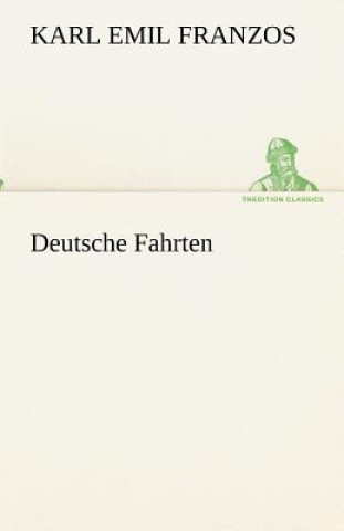 Kniha Deutsche Fahrten Karl E. Franzos