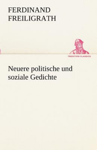 Könyv Neuere Politische Und Soziale Gedichte Ferdinand Freiligrath