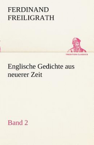 Carte Englische Gedichte Aus Neuerer Zeit 2 Ferdinand Freiligrath