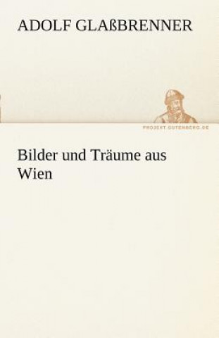 Book Bilder Und Traume Aus Wien Adolf Glaßbrenner