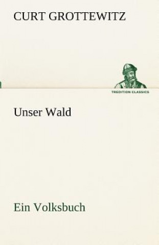 Livro Unser Wald Curt Grottewitz