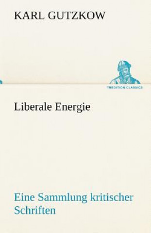 Carte Liberale Energie Karl Gutzkow