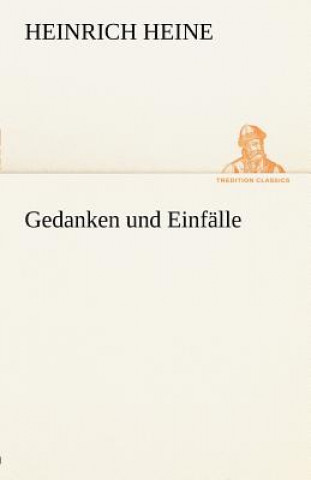Kniha Gedanken Und Einfalle Heinrich Heine