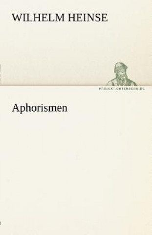 Kniha Aphorismen Wilhelm Heinse