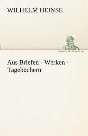 Buch Aus Briefen - Werken - Tagebuchern Wilhelm Heinse