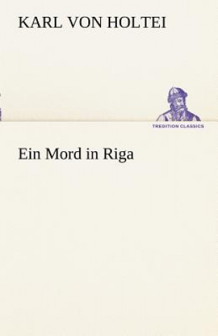 Kniha Mord in Riga Karl von Holtei