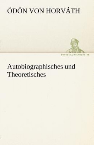 Kniha Autobiographisches Und Theoretisches Ödön von                      10000001763 Horváth