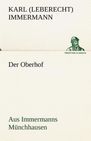 Könyv Der Oberhof Karl Leberecht Immermann