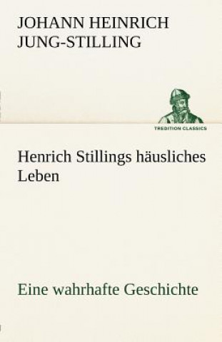 Kniha Henrich Stillings H Usliches Leben Johann Heinrich Jung-Stilling