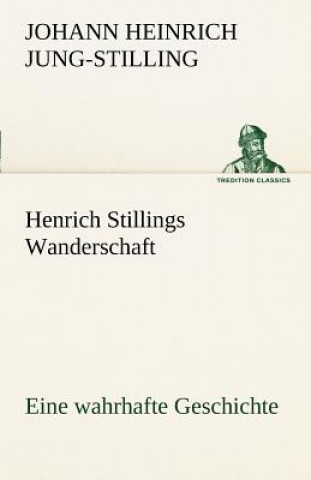 Kniha Henrich Stillings Wanderschaft Johann Heinrich Jung-Stilling