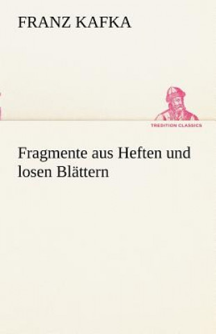 Könyv Fragmente Aus Heften Und Losen Bl Ttern Franz Kafka