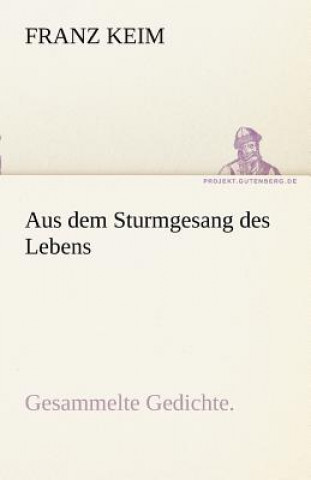 Kniha Aus Dem Sturmgesang Des Lebens Franz Keim