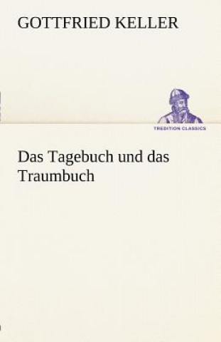 Βιβλίο Tagebuch Und Das Traumbuch Gottfried Keller