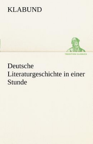 Kniha Deutsche Literaturgeschichte in Einer Stunde labund