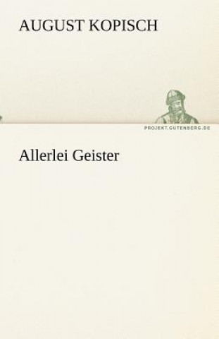 Könyv Allerlei Geister August Kopisch