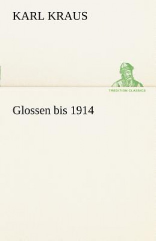 Kniha Glossen Bis 1914 Karl Kraus