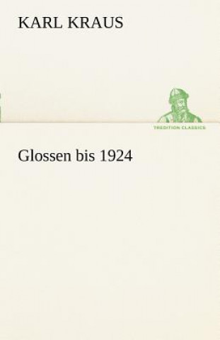 Kniha Glossen Bis 1924 Karl Kraus