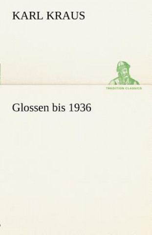Kniha Glossen Bis 1936 Karl Kraus