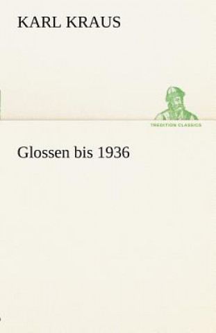 Knjiga Glossen Bis 1936 Karl Kraus