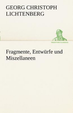 Carte Fragmente, Entw Rfe Und Miszellaneen Georg Chr. Lichtenberg