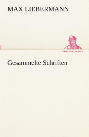 Könyv Gesammelte Schriften Max Liebermann