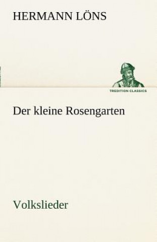 Kniha Kleine Rosengarten Hermann Löns