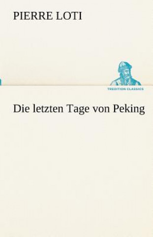 Buch letzten Tage von Peking Pierre Loti