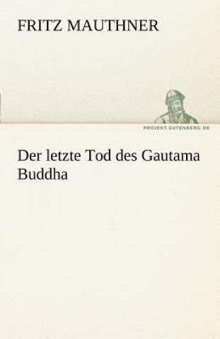 Knjiga Letzte Tod Des Gautama Buddha Fritz Mauthner