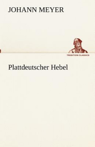 Kniha Plattdeutscher Hebel Johann Meyer