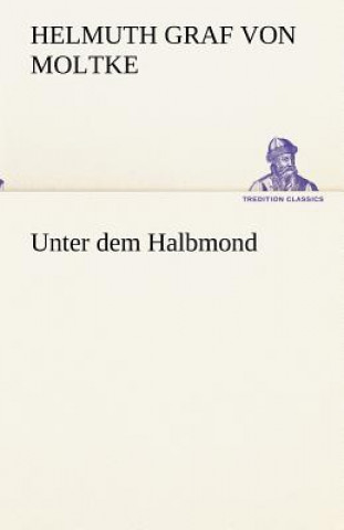 Carte Unter dem Halbmond Helmuth Graf von Moltke