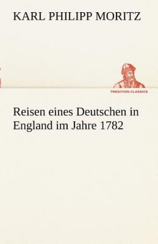 Carte Reisen Eines Deutschen in England Im Jahre 1782 Karl Ph. Moritz