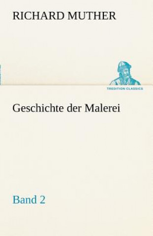 Kniha Geschichte Der Malerei 2 Richard Muther