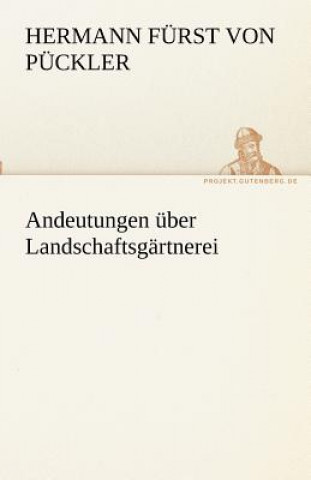Kniha Andeutungen Uber Landschaftsgartnerei Hermann Fürst von Pückler
