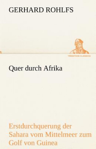 Könyv Quer Durch Afrika Gerhard Rohlfs