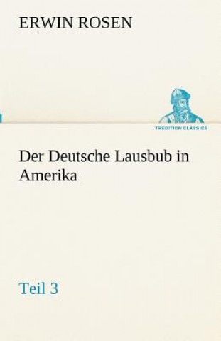 Livre Deutsche Lausbub in Amerika - Teil 3 Erwin Rosen