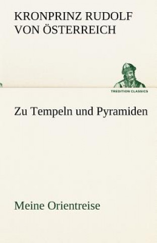 Carte Zu Tempeln Und Pyramiden ronprinz Rudolf von Österreich