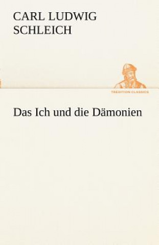 Könyv Ich Und Die Damonien Carl L. Schleich