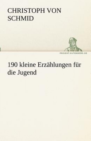 Knjiga 190 Kleine Erz Hlungen Fur Die Jugend Christoph von Schmid