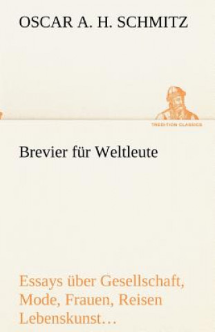 Könyv Brevier fur Weltleute Oscar A. H. Schmitz