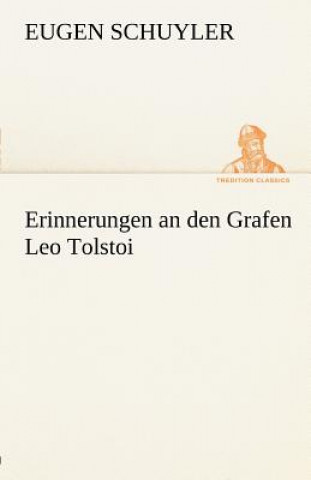 Könyv Erinnerungen an Den Grafen Leo Tolstoi Eugen Schuyler