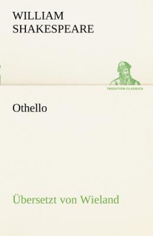Carte Othello ( Bersetzt Von Wieland) William Shakespeare