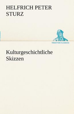 Carte Kulturgeschichtliche Skizzen Helfrich Peter Sturz