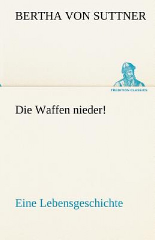 Książka Die Waffen Nieder! Bertha von Suttner