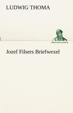 Carte Jozef Filsers Briefwexel Ludwig Thoma